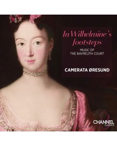 Musik am Bayreuther Hof - In Wilhelmines Fußstapfen CD