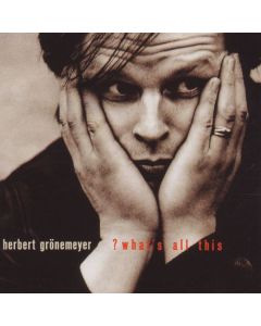 Herbert Grönemeyer - What's All This CD