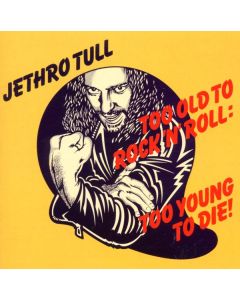 Jethro Tull - Too Old To Rock & Roll: Too Young To Die CD