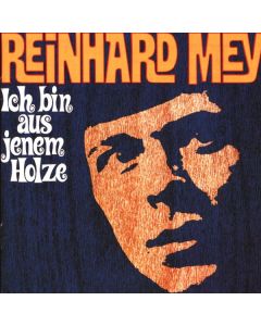Reinhard Mey - Ich bin aus jenem Holze CD