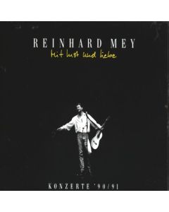 Reinhard Mey - Mit Lust und Liebe (Konzerte 1990 - 1991) CD