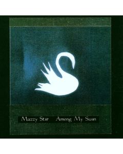 Mazzy Star - Among My Swan CD