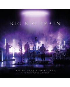 Big Big Train - Are We Nearly There Yet? - Live Around The World CD