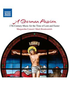 A German Passion - 17th Century Music for the Time of Lent and Easter CD