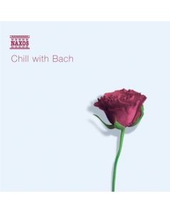 Chill with Bach - Entspannung mit Musik von Bach CD