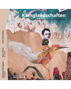 Anno Schreier - Kammermusik & Lieder - "Klanglandschaften" CD