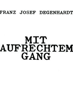 Franz Josef Degenhardt - Mit aufrechtem Gang CD