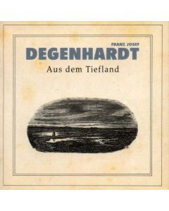 Franz Josef Degenhardt - Aus dem Tiefland CD