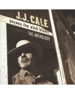 J.J. Cale - Anthology - Anyway The Wind Blows CD
