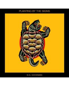 S. G. Goodman - Planting By The Signs CD