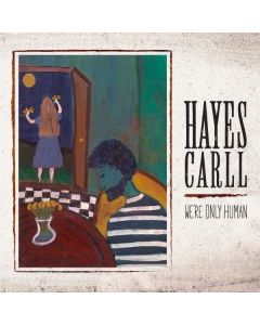 Hayes Carll - We're Only Human CD