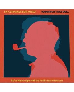 Rufus Wainwright - I'm A Stranger Here Myself: Wainwright Does Weill CD
