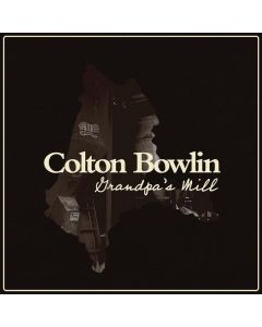 Colton Bowlin - Grandpa's Mill CD
