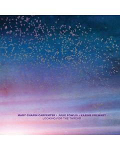 Mary Chapin Carpenter, Julie Fowlis & Karine Polwart - Looking For The Thread CD