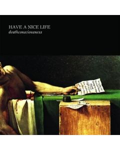 Have A Nice Life - Deathconsciousness CD