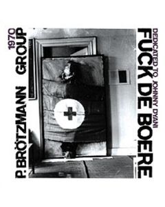 Peter Brötzmann (1941-2023) - Fuck De Boere CD