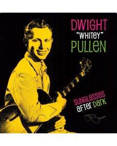 Dwight 'whitey' Pullen - Sunglasses After Dark LP