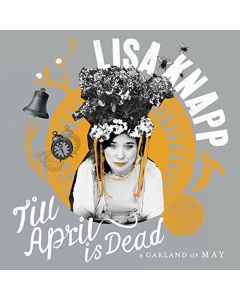 Lisa Knapp - Till April Is Dead - A Garland Of May CD