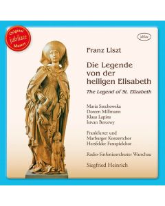Franz Liszt (1811-1886) - Die Legende von der heiligen Elisabeth (exklusiv für jpc) CD