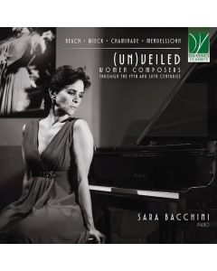 Sara Bacchini - (Un)veiled (Klaviermusik von Komponistinnen des 19. & 20. Jahrhunderts) CD