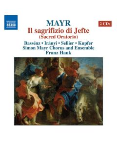 Johann Simon (Giovanni Simone) Mayr (1763-1845) - Il Sagrifizio di Jefte (Oratorium) CD
