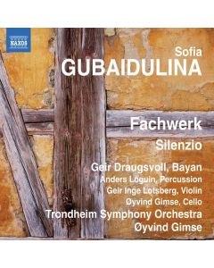 Sofia Gubaidulina (1931-2025) - Fachwerk für Bayan,Percussion & Streichorchester CD