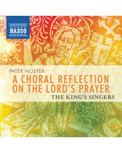King's Singers  - Pater Noster: A Choral Reflection On The Lord's Prayer CD