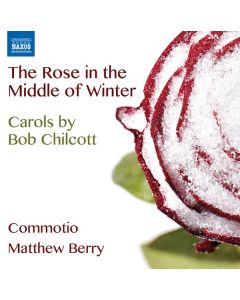 Bob Chilcott - Carols CD
