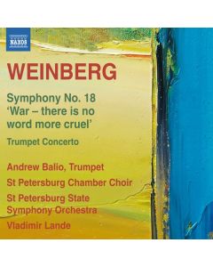 Mieczyslaw Weinberg (1919-1996) - Symphonie Nr.18 "War - there is no word more cruel" op.138 CD