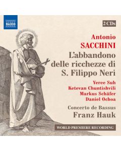 Antonio Maria Sacchini (1730-1786) - L'Abbandono delle Ricchezze di S.Filippo Neri (Geistliches Drama in 2 Teilen 1765) CD