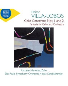 Heitor Villa-Lobos (1887-1959) - Cellokonzerte Nr.1 & 2 CD
