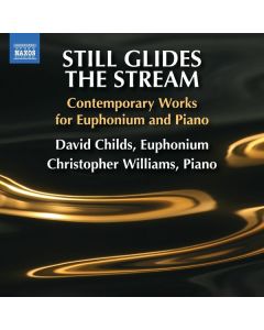 David Childs - Still glides the Stream (Musik für Euphonium & Klavier) CD