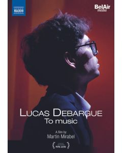 Lucas Debargue - To Music DVD