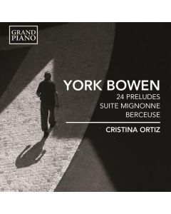 York Bowen (1884-1961) - Preludes op.102 Nr.1-24 (in all major and minor keys) CD