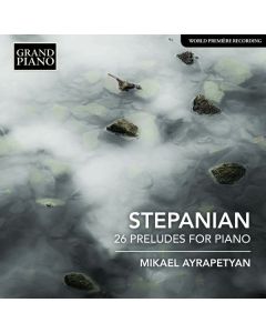 Haro Stepanian (1887-1966) - Preludes opp.47,48,63 CD