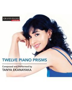 Tanya Ekanayaka - Klavierwerke "Twelve Piano Prisms" CD