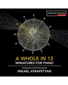 Mikael Ayrapetyan - Miniaturen für Klavier "A Whole in 12" CD