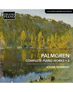 Selim Palmgren (1878-1951) - Sämtliche Klavierwerke Vol.6 CD