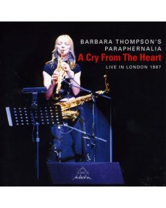 Barbara Thompson (1944-2022) - A Cry From The Heart: Live In London CD
