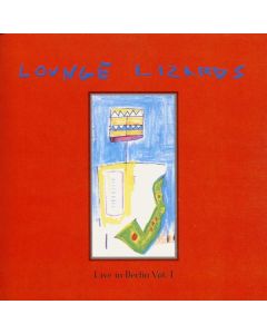 The Lounge Lizards - Live In Berlin '91 Vol. 1 CD