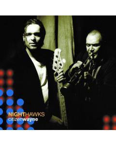 Nighthawks (Dal Martino/Reiner Winterschladen) - Citizen Wayne CD