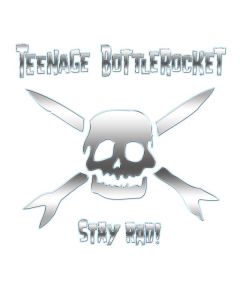 Teenage Bottlerocket - Stay Rad LP