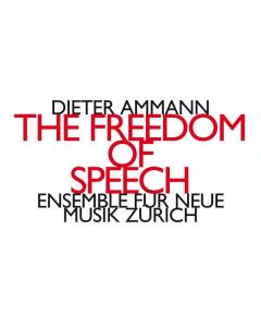 Dieter Ammann - The Freedom of Speech CD
