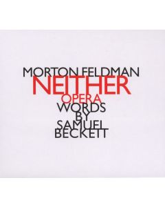 Morton Feldman (1926-1987) - Neither (Oper) CD