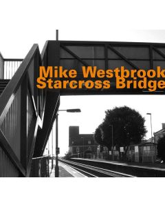 Mike Westbrook - Starcross Bridge CD