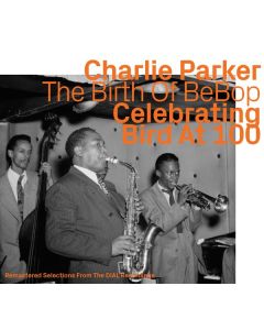 Charlie Parker (1920-1955) - Celebrating Bird At 100 Vol. 1 CD