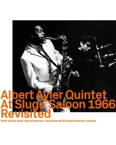 Albert Ayler (1936-1970) - At Slugs Saloon 1966 Revisited CD