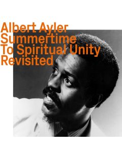 Albert Ayler (1936-1970) - Summertime To Spiritual Unity Revisited CD
