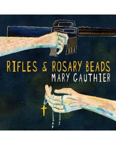 Mary Gauthier - Rifles & Rosary Beads CD