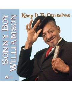 Sonny Boy Williamson II. - Keep It To Ourselves (Hybrid-SACD) SACD